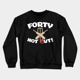 Forty Not Out Crewneck Sweatshirt